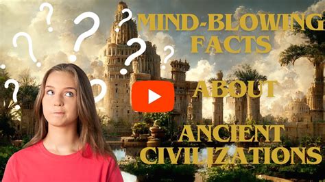 Mind Blowing Facts About Ancient Civilizations Youtube