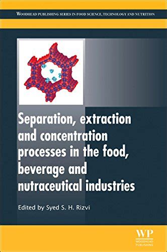 Principles of food chemistry, 3rd edition. Separation, Extraction and Concentration Processes in the ...