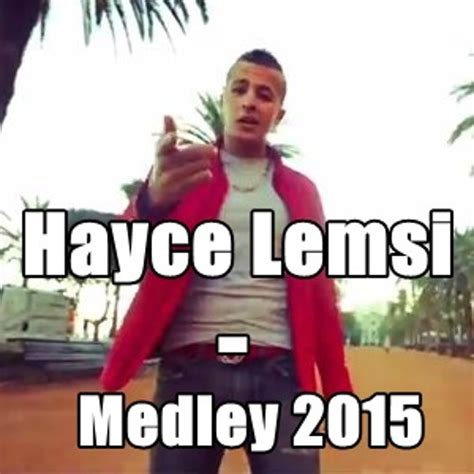 Stream Hayce Lemsi Medley 2015 By Ilhez Tony Listen Online For Free