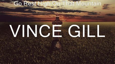 Go Rest High On That Mountain Vince Gill Lyrics He Walked On