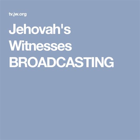 Jehovahs Witnesses Broadcasting Jehovahs Witnesses Jehovah Free