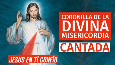 Coronilla De La Divina Misericordia Cantada Youtube