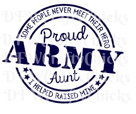 Proud Army Aunt Proud Aunt Army Aunt Army Aunt Png Cricut Silhouette I Helped Raise Mine