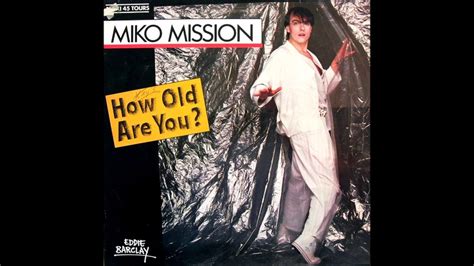 Miko Mission How Old Are You Maxi 45 YouTube