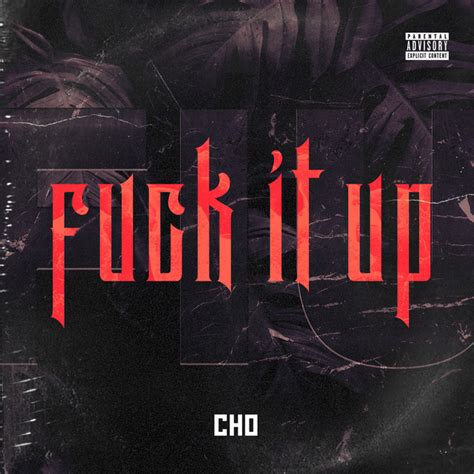Fuck It Up Single By Cho Spotify