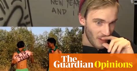 Pewdiepie Thinks Death To All Jews Is A Joke Are You Laughing Yet Arwa Mahdawi Opinion