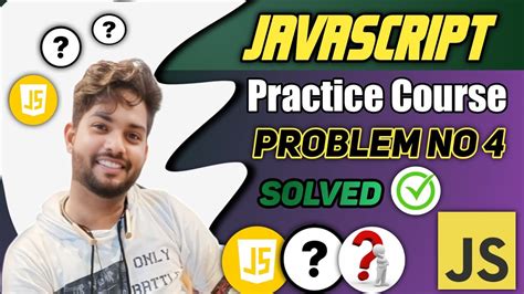 Problem No 4 | Javascript Practice Course Question with Solution ...