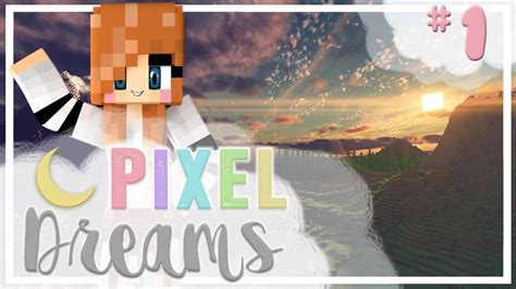 Pixel Dreams 1 Modded Minecraft ~ A Magical New World ♡ Youtube
