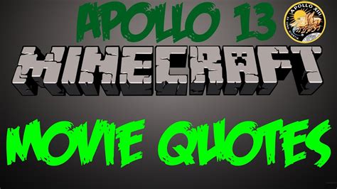 Published may 30th, 2012, 5/30/12 1:23 am. Minecraft Movie Quotes - Apollo 13 - YouTube