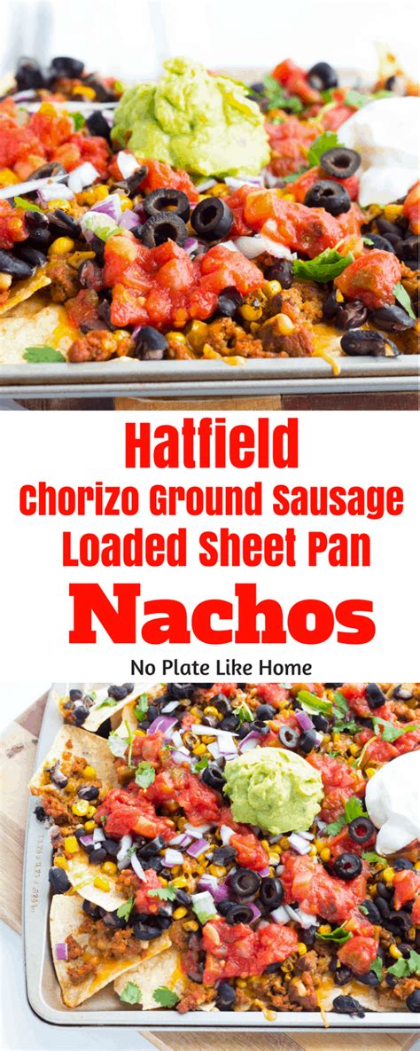 Hatfield Chorizo Ground Sausage Loaded Sheet Pan Nachos Chorizo Recipes Dinner Ground Sausage