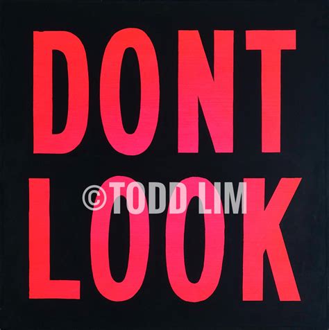 Dont Look Todd Lim