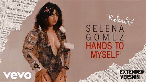 Selena Gomez Hands To Myself Extended Version Reloaded Youtube