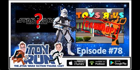 Toy Run The Star Wars Action Figure Cast Episode 78