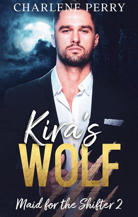 Amazon Com Kira S Wolf A Billionaire Shifter Romance Maid For The Shifter Book EBook