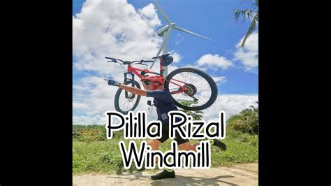 Pilillia Rizal Windmill Youtube