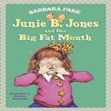 Junie B Jones And Her Big Fat Mouth