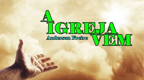 Se você é fã ou gosta das canciones da cantora anderson freire, fique conectado com essa e outras novidades. A Igreja Vem - Anderson Freire. - YouTube