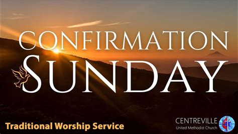 confirmation sunday centreville united methodist church youtube