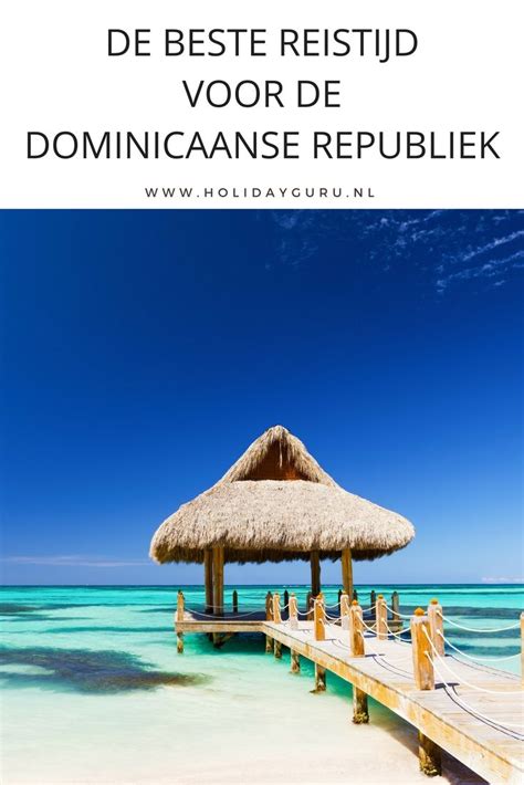 Beste Reistijd Dominicaanse Republiek Holidaygurunl Dominicaanse