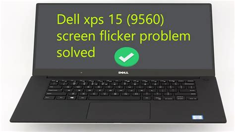 How To Fix Dell XPS 15 9560 Screen Flickering Problem Solved YouTube