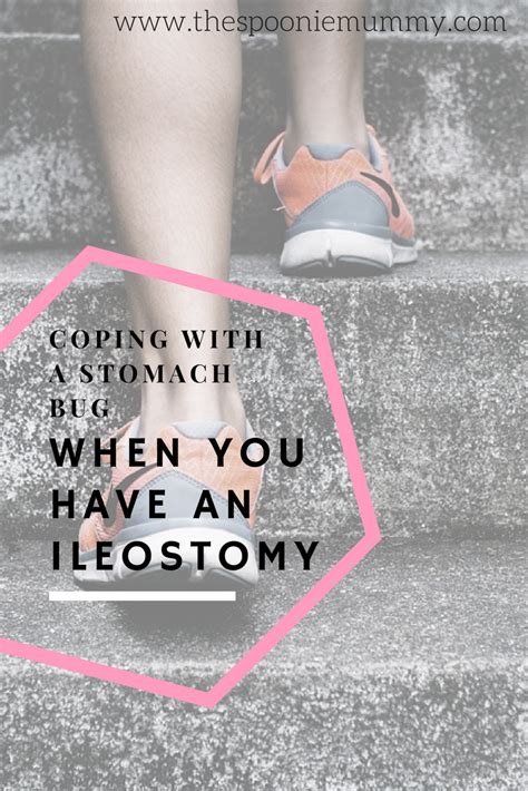 Coping With A Stomach Bug When You Have An Ileostomy The Spoonie