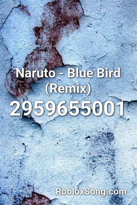 Naruto Blue Bird Remix Roblox Id Roblox Music Codes Roblox