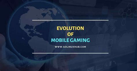The Evolution Of Mobile Gaming What Are The Crucial Events Golinuxhub