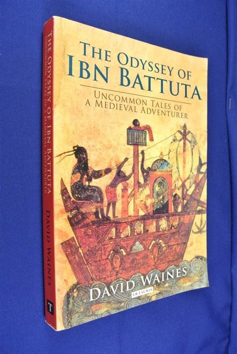 The Oddyssey Of Ibn Battuta David Waines 14th Century Morrocan