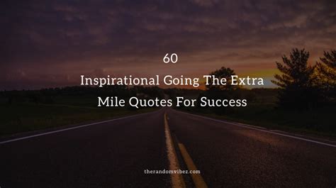 Collection Inspirational Going The Extra Mile Quotes For Success