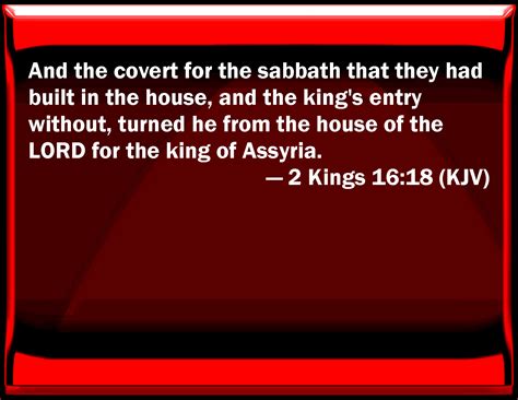 2 Kings 16 18 And The Covert For The Sabbath That They Had Built In The