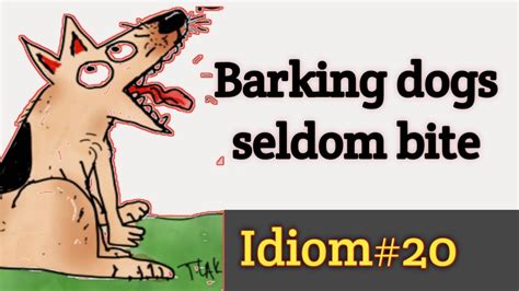 Barking Dogs Seldom Bite Idiom20 Jo Garajty Hen Wo Barasty Nahi