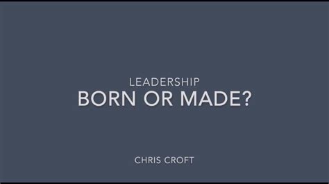 Born Leaders Vs Made Leaders Are Leaders Born Or Made Why The