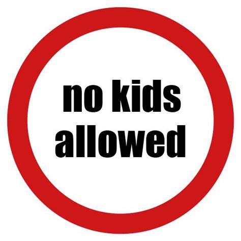 No Kids Allowed