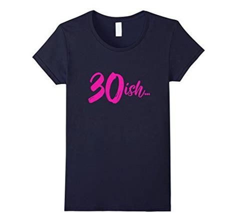Womens 30ish Funny 30th Birthday Turning 30 Years Old T 30th