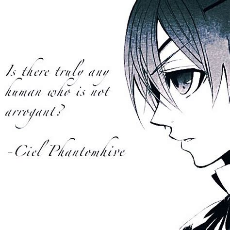 Not being able to do it alone he sells his soul to a demon he names sebastian michaelis. Black Butler Ciel Quotes | Anime Amino