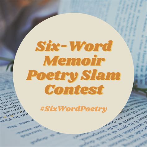 Top 6 Six Word Memoir Poetry Slam Contest Six Word Memoirs