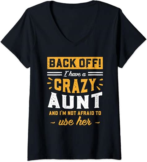 womens back off i have a crazy aunt and i m not afraid to use her v neck t shirt uk
