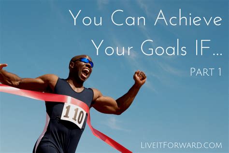 You Can Achieve Your Goals If