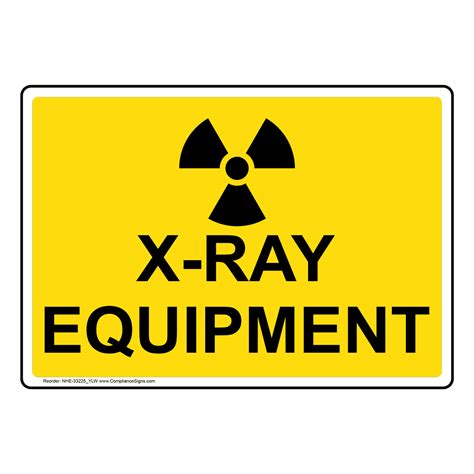 X Ray Equipment Sign With Symbol Nhe 33225ylw
