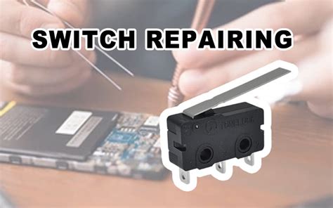 How To Repair A Micro Switch Toneluck