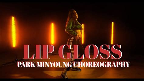 💄 Choreography Lip Gloss Lil Mama 1million Park Minyoung Youtube