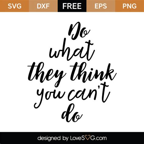 Free Do What They Think You Cant Do Svg Cut File