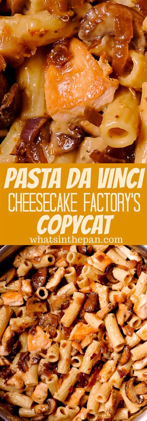 Cheesecake Factorys Pasta Da Vinci Pasta Dish Recipe Cheesecake