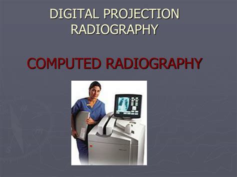 Ppt Digital Projection Radiography Computed Radiography Powerpoint