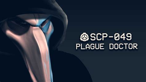 Scp 049 Plague Doctor Object Class Euclid Sentient Scp 2018