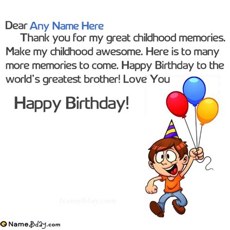 You can create birthday greeting cards from here. Best Birthday Wishes For Little Brother With His Name