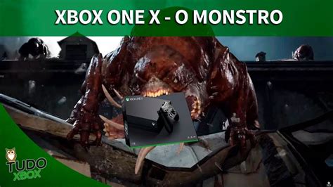 Unboxing Do Monstro Xbox One X True 4k 👊 Youtube