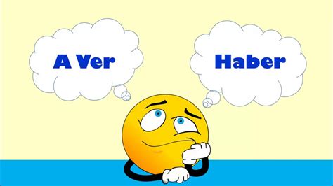 Diferencia Entre A Ver Y Haber 🔸cuándo Se Usa A Ver Y Haber