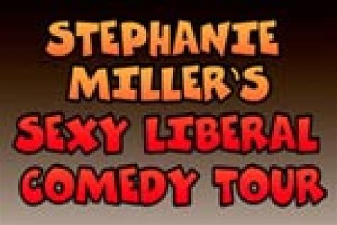 Stephanie Millers Sexy Liberal Comedy Tour On Chicago Get Tickets Now