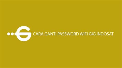 Dengan menjaga informasi sandi, koneksi wifi gig indosat kalian akan aman dari perangkat asing. Ganti Password Wifi - Cara Mengganti Password Wifi ...